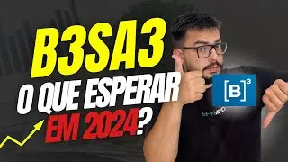 B3SA3: o que esperar para 2024? An&aacute;lise da empresa!