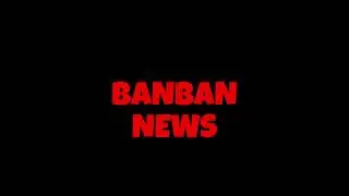 BANBAN NEWS