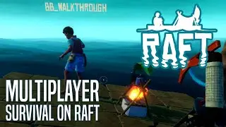 A NEW ADVENTURE BEGINS! | SURVIVED ON A RAFT with @BBWalkthrough