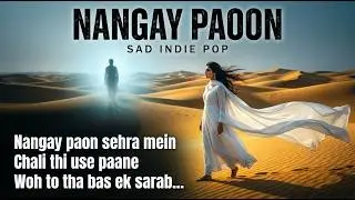 Nangay Paoon | Dil Waves | Story of unfilled love | Urdu Soulful Sad Song| Official Audio & Lyrics