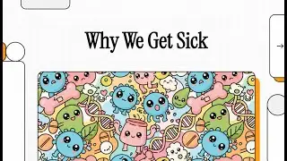 Why We Get Sick
