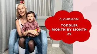 Toddler Month by Month: Month 29 | Subt. ING/ FR/ ES/ ZHO_CN | Cloudmom
