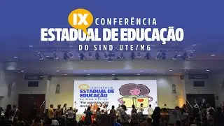 📚 Abertura da IX Conferência Estadual de Educação do Sind-UTE - Por uma Educação Humanizadora