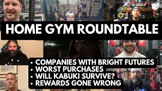 Home Gym Roundtable - Worst Purchases, Companies with Bright Futures, Kabuki, Reward Systems