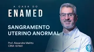 Aula Resumo ENAMED  - Sangramento Uterino Anormal