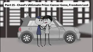 Part 25 - Chad&rsquo;s Ultimate Price: Career Gone, Freedom Lost