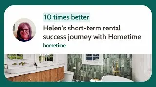 10x Better: Helen&rsquo;s short-term rental success story with Hometime