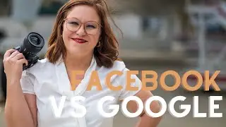 Facebook Ads vs Google Ads: Which One Works Best for Photographers