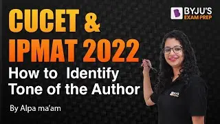 How to Identify the Tone of the Passage | CUCET & IPMAT 2022 English | Alpa Sharma| BYJU&rsquo;S Exam Prep