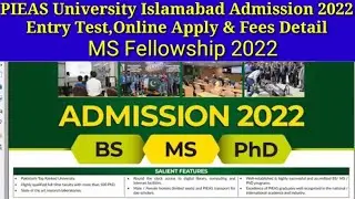 PIEAS Admission 2022||BS/MS Fellowship|How to Get Admission in PIEAS|Entry Test,Fees Complete Detail