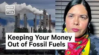 How to Keep Your Money From Funding Fossil Fuels