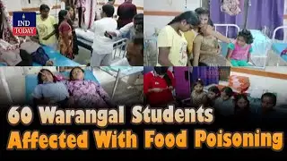 60 Warangal Students Affected With Food Poisoning | IND Today