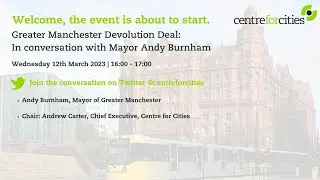 Greater Manchester Devolution Deal: In conversation with Mayor Andy Burnham