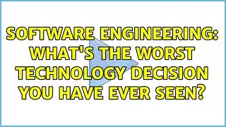 Software Engineering: What's the worst technology decision you have ever seen? (10 Solutions!!)