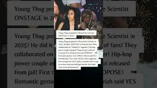 Young Thug Proposed ONSTAGE to Mariah the Scientist