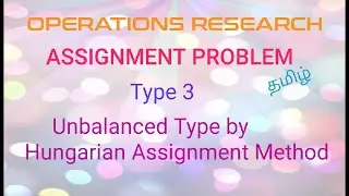 OPERATIONS RESEARCH-Assignment Problem Solve by Hungarian Assignment Method-Type 3 Unbalanced type.