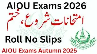 AIOU Exams 2026 Start & End Dates | AIOU Autumn 2025 Exams Date Sheet & Roll No Slips | AIOU Exams