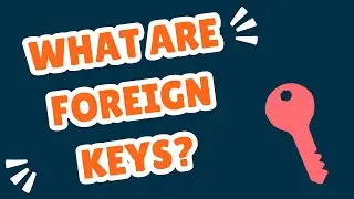 What Are Foreign Keys In SQL? Explained With Examples