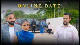 Online Date | Sanju Sehrawat 2.0 | Short Film