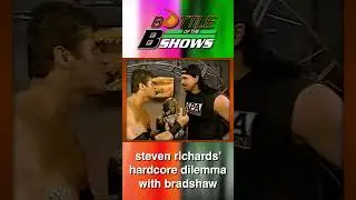 Steven Richards' hardcore dilemma with Bradshaw