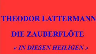 Theodor Lattermann  Die Zauberfl&ouml;te   In diesen heiligen   Parlophone P 356 enregistr&eacute; en 1911