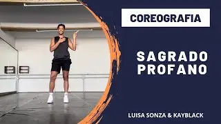 Sagrado Profano - Luísa Sonza & KayBlack | Coreografia