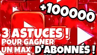 3 ASTUCES POUR GAGNER RAPIDEMENT DES ABONN&Eacute;S SUR YOUTUBE !