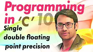 C Programming 10 Single and double floating point precision example