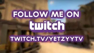 FOLLOW ME ON TWITCH (TWITCH.TV/YETZYYTV)