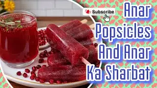 Anar Popsicles And Anar Ka Sharbat | Recipe By Homeal 
