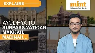 How Ayodhya Can Overtake Makkah, Madinah, Vatican As Global Spiritual Hotspot | Explained |