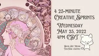 May 25, 2022 4pm CDT - Creative Sprints at Book Art Media