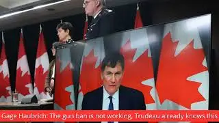 Gage Haubrich: The gun ban is not working, Trudeau already knows this│News podcasts