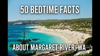 Bedtime 50 Facts Your Probably Didn't Know About Margaret River