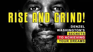 Rise and Grind! #Denzel Washington's Secrets to Achieving Your Dreams #inspireoa6