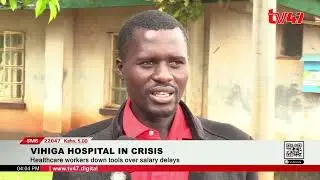 Healthcare workers strike over salary delay leaving patients stranded at Vihiga Referral Hospital