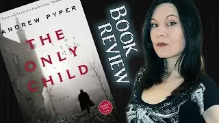 typicalbooks 28 - The Only Child - by Andrew Pyper - a modern gothic horror novel booktube review
