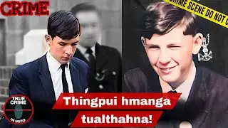 C564: A classmate leh a chhungte hraihlum tu naupang r&acirc;pthl&acirc;k Graham Young chu le! 