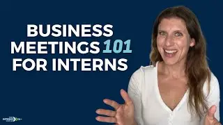 Meeting Tips for Interns - How to Participate and Best Practices to Follow