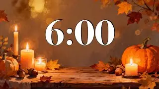6 Minute Thanksgiving Timer 🕯️ Cozy Fall Table with Piano & Acoustic Guitar Music | Focus or Study