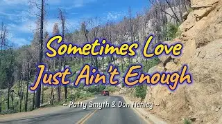 SOMETIMES LOVE JUST AIN'T ENOUGH - (Karaoke Version) - in the style of Patty Smyth feat. Don Henley