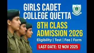 Girls Cadet College Quetta Admission 2026 | 8th Class Admission Form, Test Pattern, Last Date.