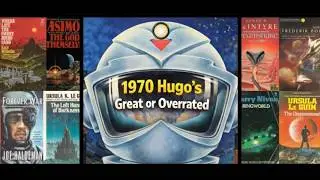 Are the 1970's Hugo Award Winners Still Worth Reading?
