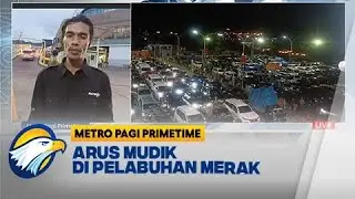 Arus Mudik ke Sumatera Lancar, Tiket di Pelabuhan Merak Sudah Teregulasi - [Metro Pagi Primetime]