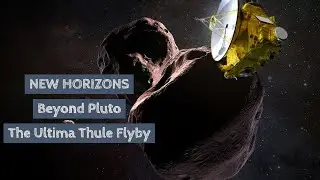 न्यू Horizons- | Beyond Pluto- | The Ultima Thule Flyby |