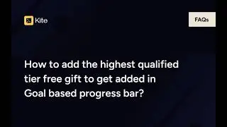 How to add the highest qualified tier free gift to get added in  Goal based progress bar