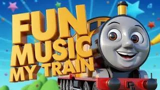 Train Song Learning Fun | Nursery Rhymes for Kids | Choo Choo Music Adventure Songs