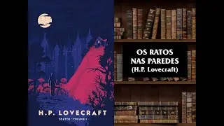 📖 EP.4: OS RATOS NAS PAREDES (H.P. Lovecraft). | LIVROS & FILMES DE HORROR. 📖