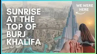 SUNRISE AT THE TALLEST BUILDING IN THE WORLD! | SUNRISE+MORNING TREAT BURJ KHALIFA DUBAI