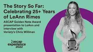 Celebrating 25+ Years of LeAnn Rimes | ASCAP Experience 2022